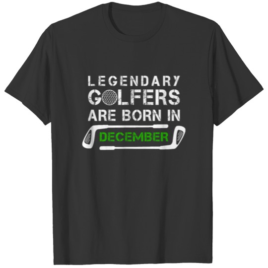 Legendary Golfers December Golf Golfer Birthday T Shirts