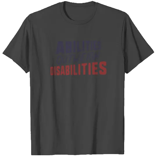 Abilities Outweigh Disabilities SLP T Shirts For