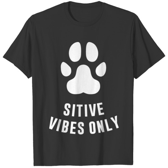 Pawsitive Only T-shirt