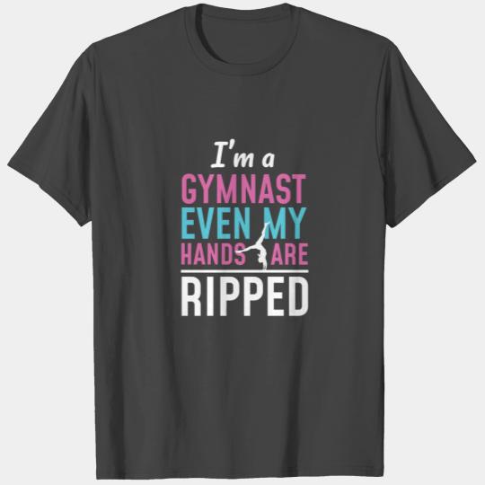 Im A Gymnast Even My Hands Are Ripped T Shirts