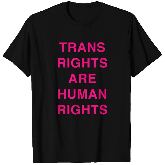 Trans Rights Are Human Rights T Shirts