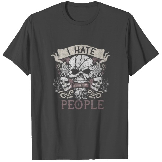i hate people skulistic scare kill hunt T Shirts