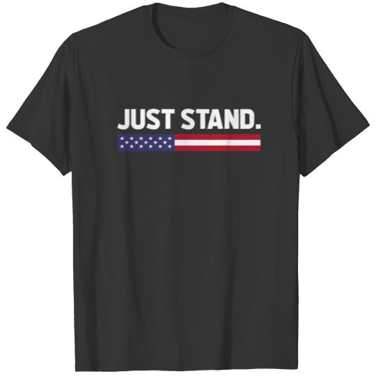 Just Stand Tshirt T-shirt