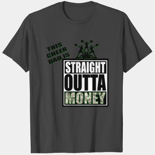 Cheer Dad Staright Outta Money T Shirts