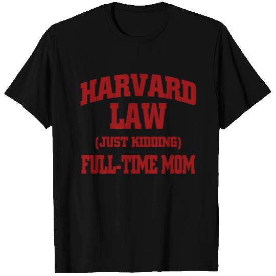 Harvard law just kidding T Shirts
