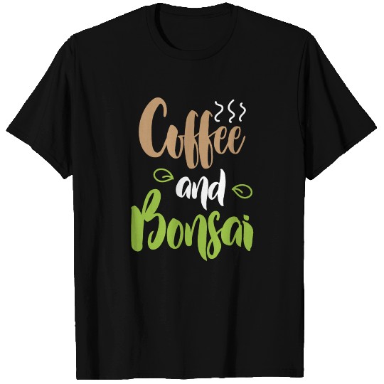Coffee and Bonsai Fun T Shirts Gift idea present Bday