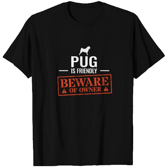 Funny Pug Beware Of Dog Owner Gag Gift T Shirts