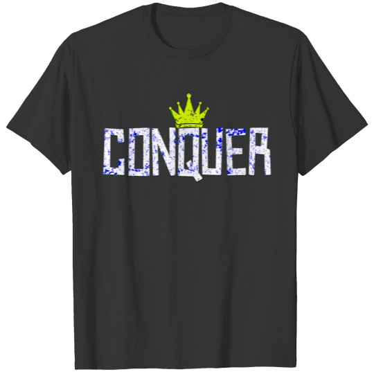 Funny Bodybuilding - Conquer - Strength Humor T-shirt