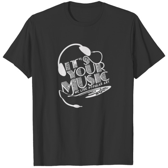 It s your music T-shirt