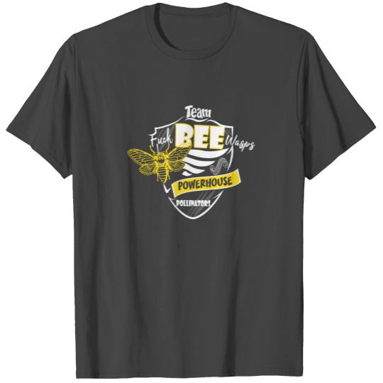 TEAM BEE FUCK WASPS POWER-HOUSE POLLEN ANIMAL T Shirts