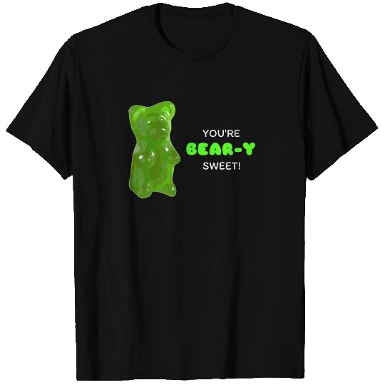 You're Bear y Sweet Funny Gummy Bear Pun T Shirts