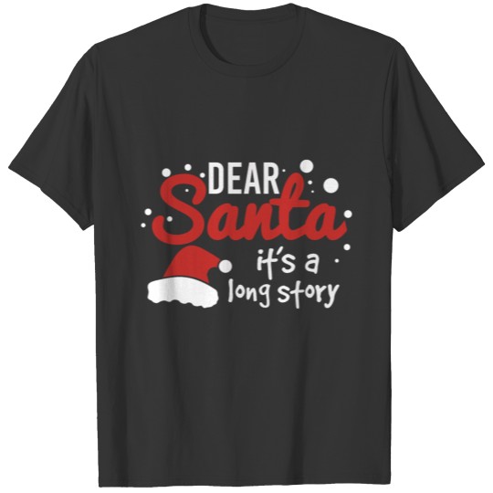 Christmas Dear Santa it's a long story - Gift Idea T-shirt