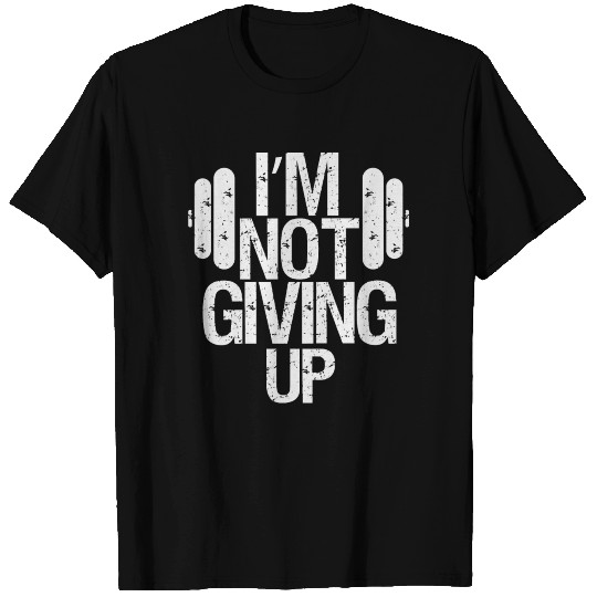 Never give up, Crossfit T Shirts