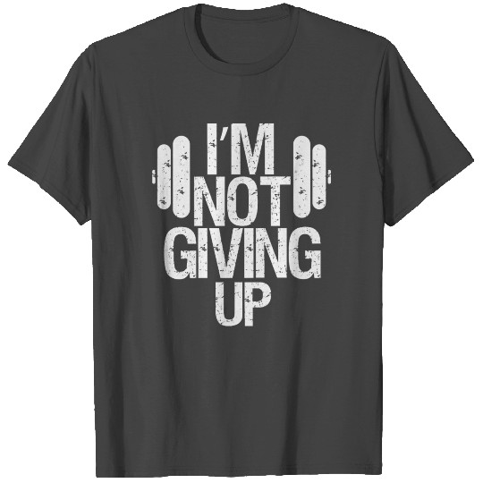 Never give up, Crossfit T Shirts
