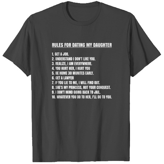 rules for dating my daughter funny sayings T Shirts