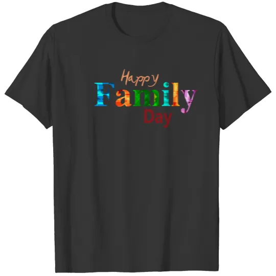 happy family day 2018 T Shirts