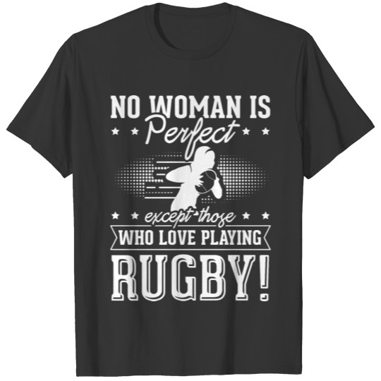 No Woman Is Perfect Except Rugby Players Football T-shirt