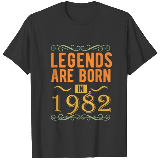 Legends are Born in 1982 T-shirt