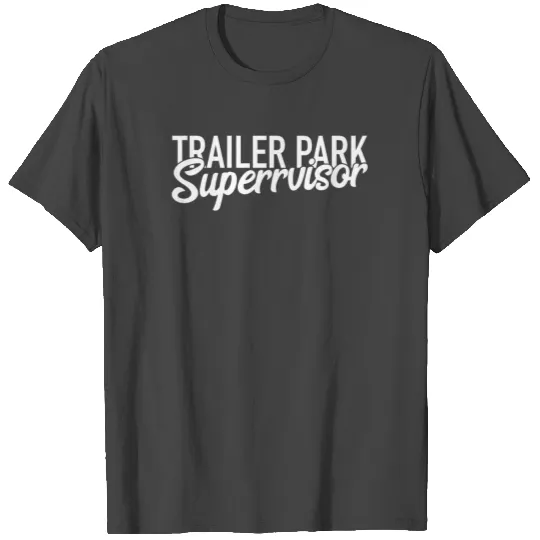 Trailer Park Supervisor Redneck T Shirts