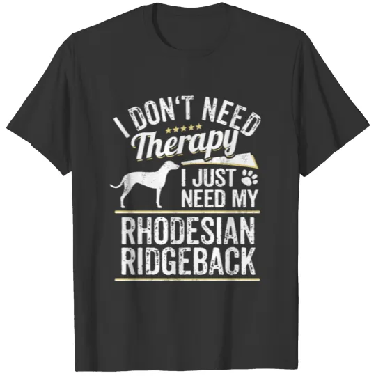 Funny Rhodesian Ridgeback Dog Owner Saying T Shirts