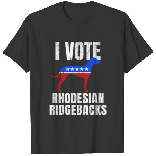 Rhodesian Ridgeback Election Campaign Politics Gag T Shirts