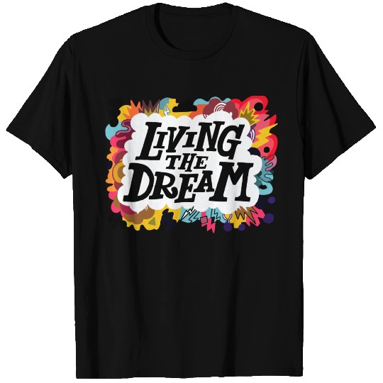 Living The Dream Lettering T Shirts