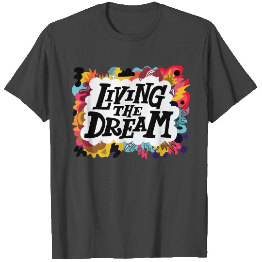 Living The Dream Lettering T Shirts