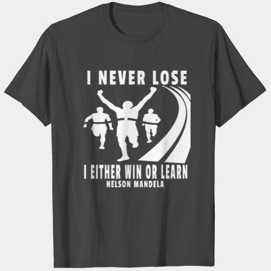 I Never Lose I Either Win or Learn Nelson Mandela T Shirts