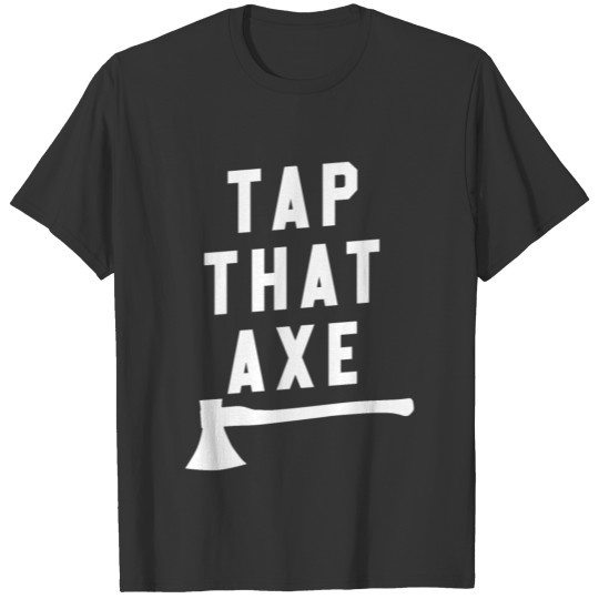 Axe Throwing Throw Darts Swing Thrower Gift Tap T-shirt