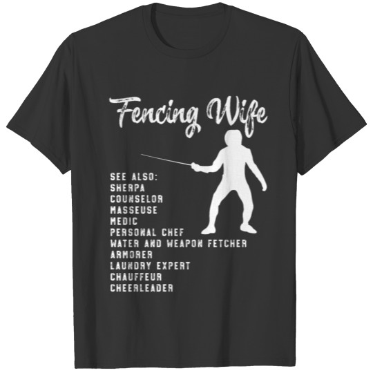 Fencing Swords Funny Fencer Foil Gift Wife T-shirt