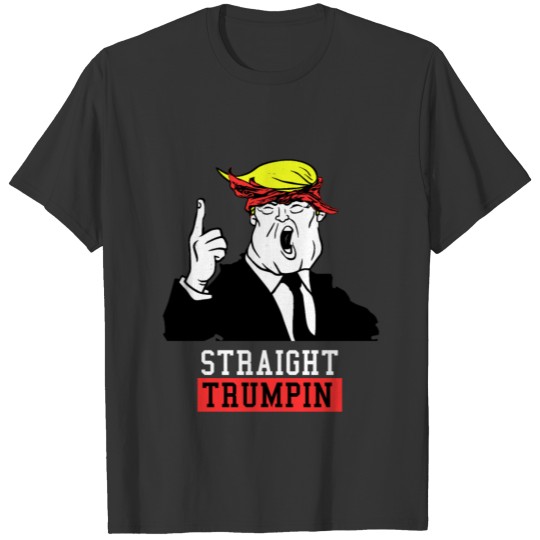 Straight Trumpin Funny Gangsta Rap Hip-Hop Gift T Shirts