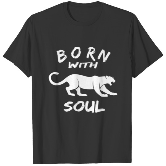 BORN WITH panther SOUL 2 T-shirt