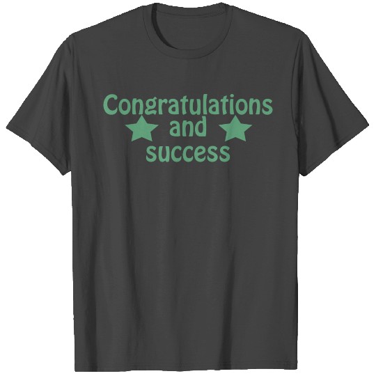 Congratulations and success T Shirts