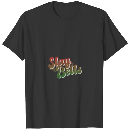 Slay Bells T-shirt