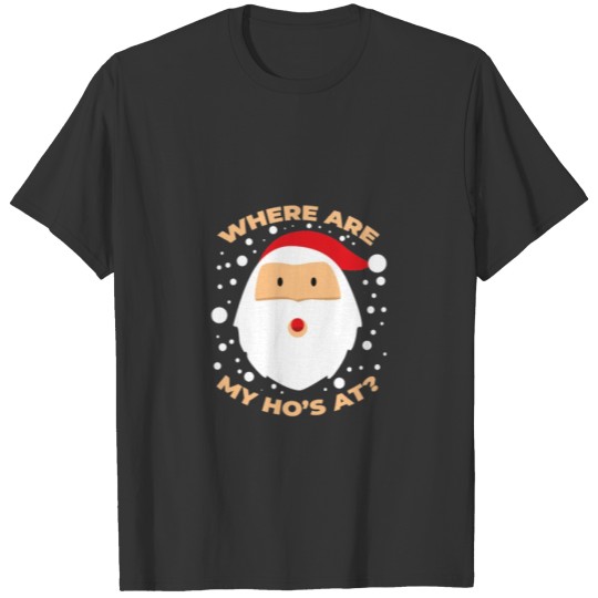 Where Are My Ho's At? T-shirt