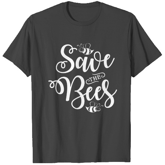 Save the Bees Bee Beekeeper gift honey apiarist T Shirts