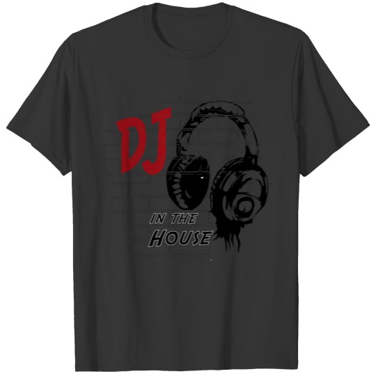 DJ in the House T Shirts