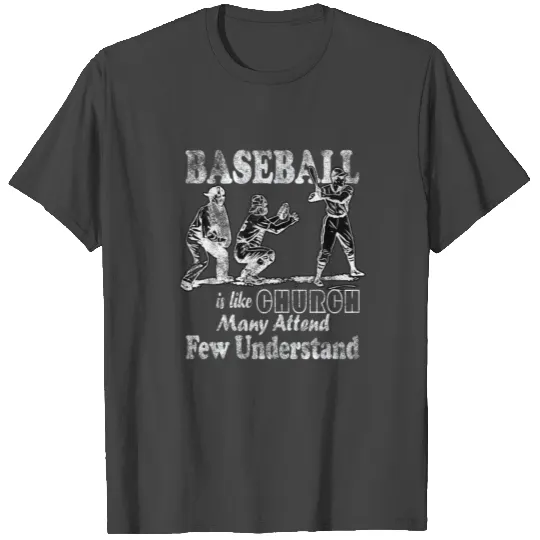 Baseball is like church sports sport T Shirts