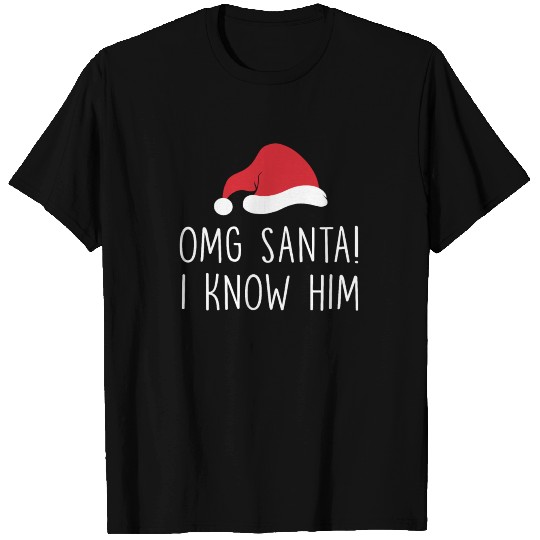 Omg Santa I Know Him T Shirts Christmas Funny