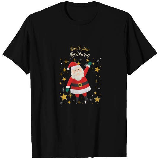 Dont Stop Believing T Shirts
