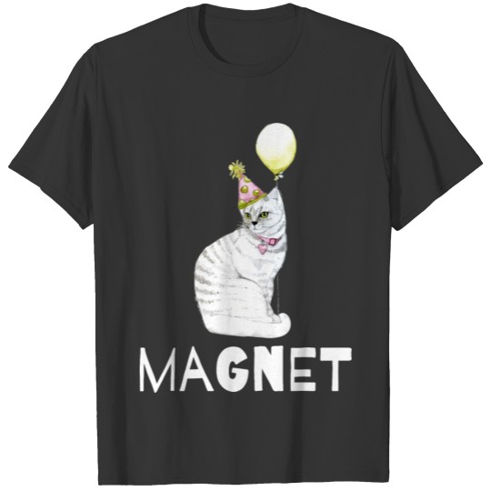 Unique Pussy Magnet Design! T-shirt
