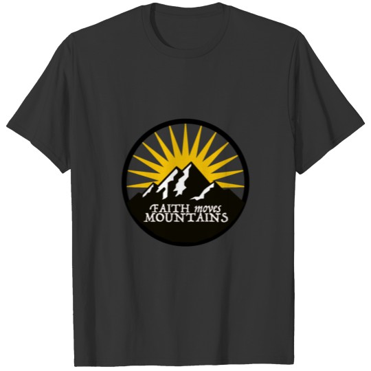 Faith moves Mountains T-shirt