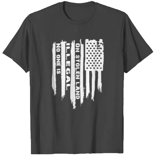 No one is illegal on stolen land T Shirts