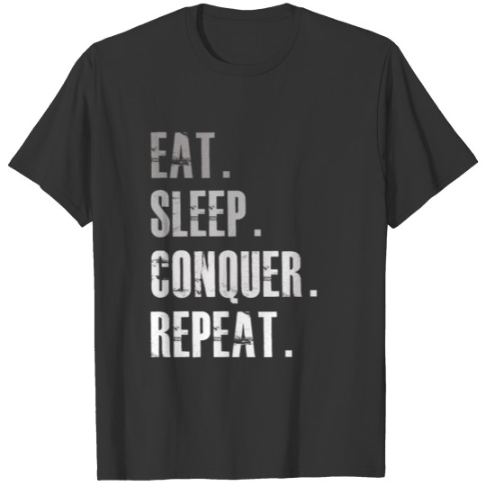 Eat sleep Conquer repeat T-shirt