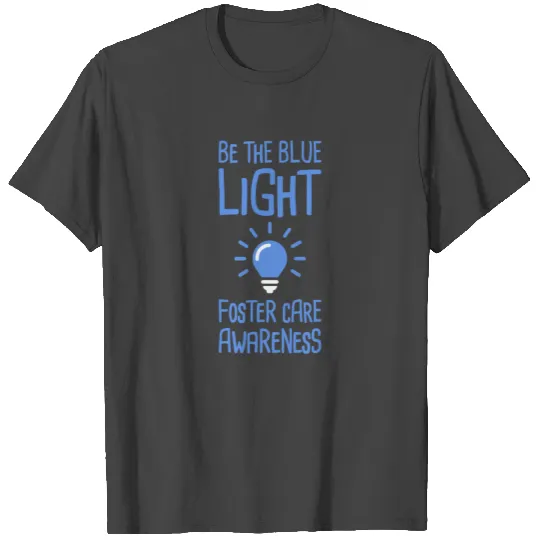 Gift For A Foster Parent - Foster Care Awareness T Shirts