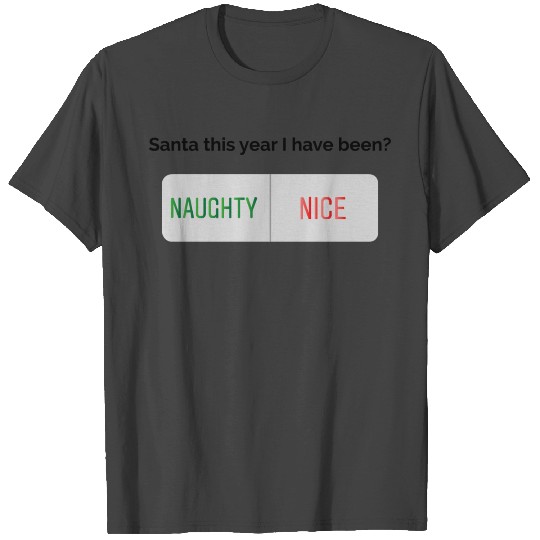 Naughty or Nice T Shirts