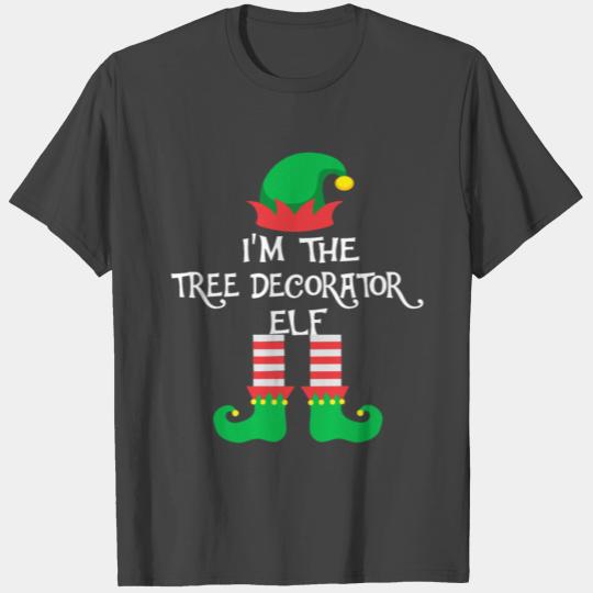 I m The Tree Decorator Elf Matching Family Group C T Shirts