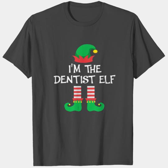 I m The Dentist Elf Matching Family Group Christma T Shirts