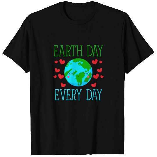 Earth Day Every Day T Shirts