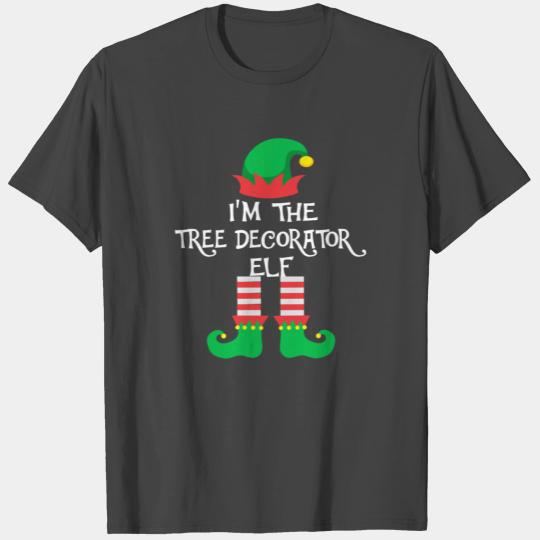 I m The Tree Decorator Elf Matching Family Group T Shirts